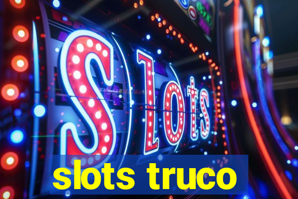 slots truco